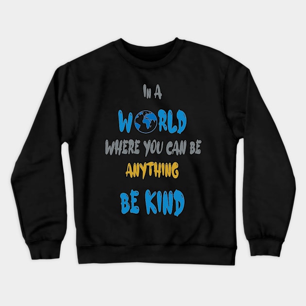 Be Kind People Crewneck Sweatshirt by crockKoo